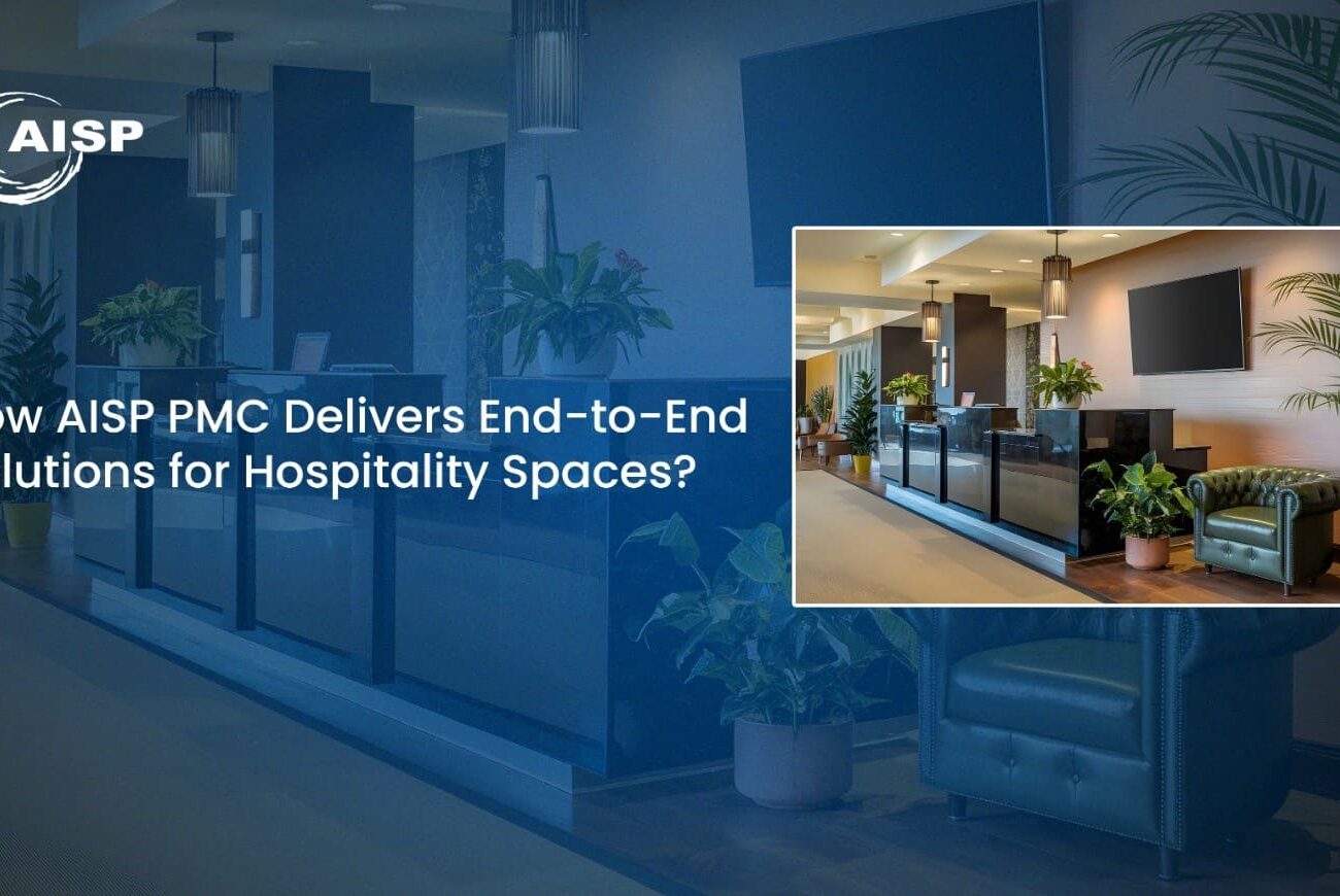 How AISP PMC Delivers End-to-End Solutions for Hospitality Spaces