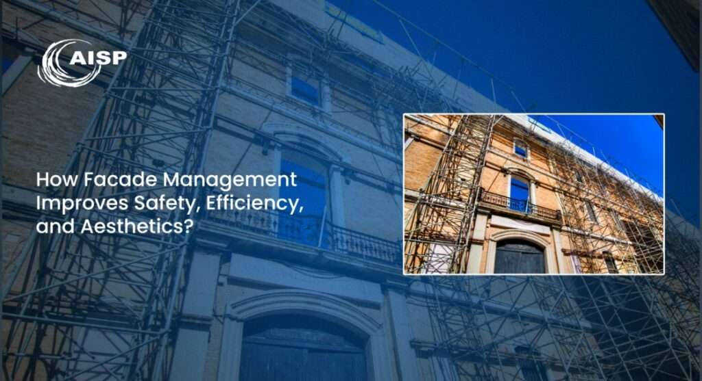 Facade Management for Safety, Efficiency & Building Aesthetics